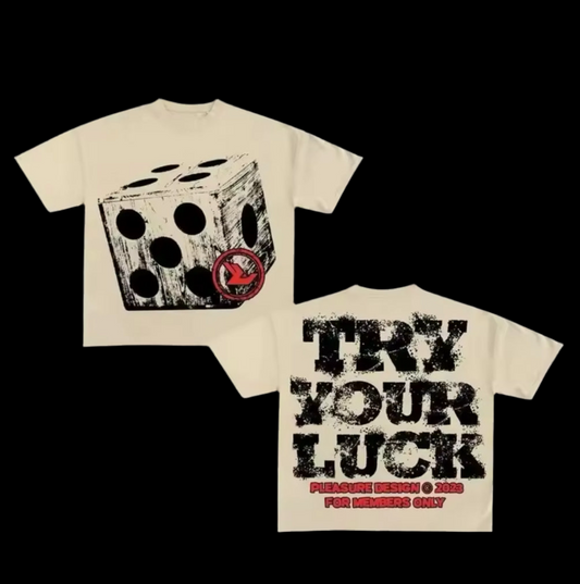 TRY YOUR LUCK TSHIRT