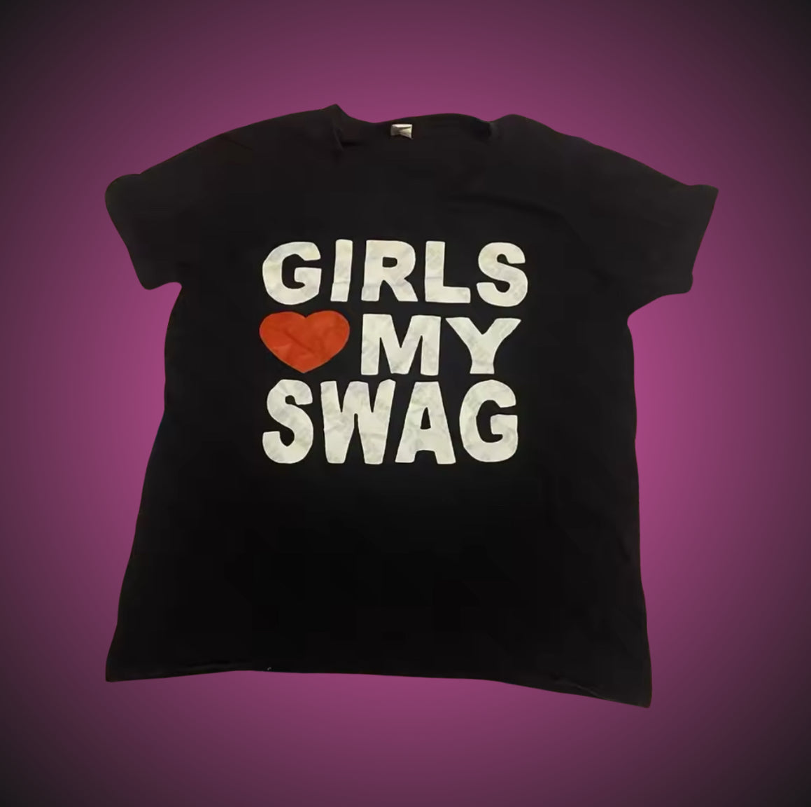 GIRLS LOVE MY SWAG TSHIRT